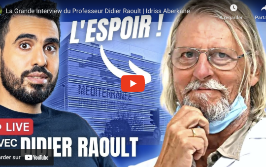 La Grande Interview du Professeur Didier Raoult par Idriss Aberkane